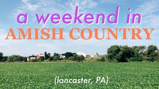 A Weekend in Amish Country  Lancaster Pennsylvania Travel Vlog  Blooming Suitcase [upl. by Siul]