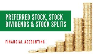 Preferred Stock Stock Dividends and Stock Splits  Financial Accounting [upl. by Eliga]