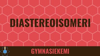 Diastereomeri  Kemi B  Isomeri 3 [upl. by Paluas]