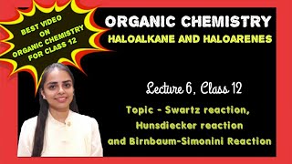 CLASS 12  SWARTZ REACTION  HUNSDIECKER Rxn  BIRNBAUM SIMONINI Rxn  HALOALKANES  lecture 6 [upl. by Schechinger]