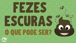 💩 FEZES ESCURAS O que pode ser quando suas fezes estão pretas [upl. by Ralina191]