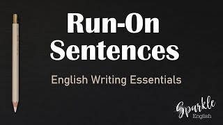 RunOn Sentences and How To Fix Them  English Writing Essentials and Grammar [upl. by Hardy]