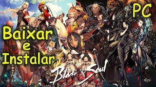 Como Baixar e Instalar Blade amp Soul  Jogo Grátis PC [upl. by Hamford]