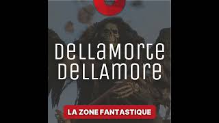 La Zone Fantastique  Épisode 4  Dellamorte Dellamore [upl. by Acenom]