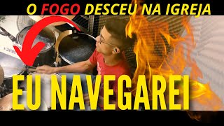 🔥EU NAVEGAREI  GABRIELA ROCHA  TOQUEI NA IGREJA DEUS MANDOU FOGO❤️‍🔥  DRUMCAM JOHN DRUMMER [upl. by Osmen]