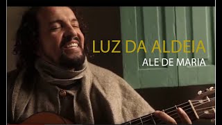 Luz da Aldeia  Ale de Maria  Música de Rezo [upl. by Ilahtan]