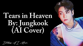 Tears in Heaven Acoustic  Jungkook AI Cover [upl. by Anitel]