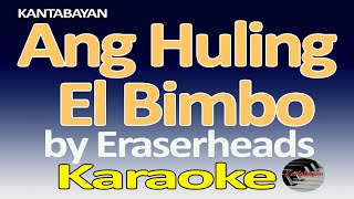 Ang Huling El Bimbo  Eraserheads  Karaoke Version [upl. by Lewellen]