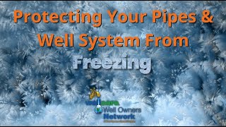 Protecting Your Pipes amp Well System From Freezing Shorter Version [upl. by Dulcia]