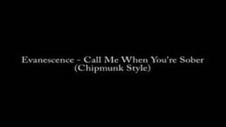 Evanescence  Call Me When Youre Sober Chipmunk Style [upl. by Curtis]