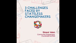 What are the 3 main challenges faced by stateless changemakers amp activists [upl. by Ander]