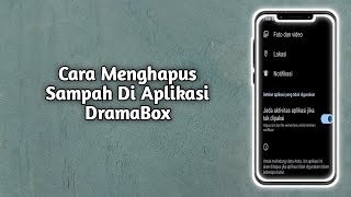 Cara Menghapus Sampah Di Aplikasi DramaBox [upl. by Payson31]