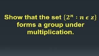 show that S2n  n ∈ z  form a group under multiplication [upl. by Hovey131]