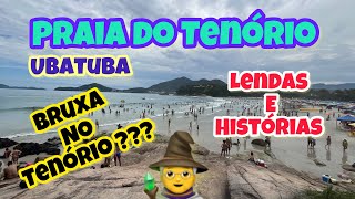 UBATUBA PRAIA DO TENÓRIO  PRAIA HISTÓRIAS E LENDAS  PRAIA GRANDE AO TENÓRIO 20012024 [upl. by Enneite305]