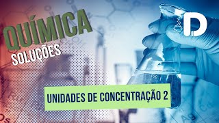 Unidades de Concentração 2  Soluções  FísicoQuímica  Preparatório Enem [upl. by Hill]