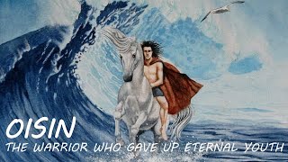 Oisín  The Warrior Who Traveled To The Land of Eternal Youth  Irish Mythology [upl. by Malcolm]