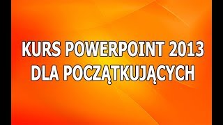 Kurs PowerPoint Dla Początkujących Jak stworzyć prezentację [upl. by Cattier890]