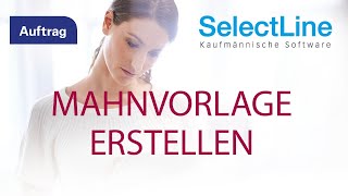 SelectLineAuftrag Mahnvorlage erstellen [upl. by Venetis]