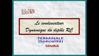 Condensateur  Dipôle RC  Terminale SPE [upl. by Whelan]