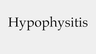 How to Pronounce Hypophysitis [upl. by Ettenot]