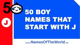 50 boy names that start with J  the best baby names  wwwnamesoftheworldnet [upl. by Bound727]