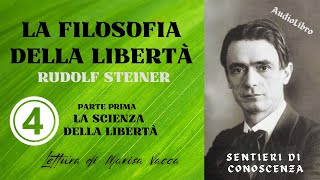 LA FILOSOFIA DELLA LIBERTA  di RSteiner  Prima Parte La Scienza della Libertà cap CINQUE [upl. by Rurik628]