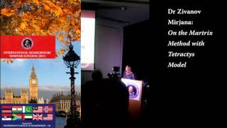 Dr Mirjana Zivanov  Homeopatija  London 2015 International Homeopathic Seminar Lecture on Matrix [upl. by Rasaec]