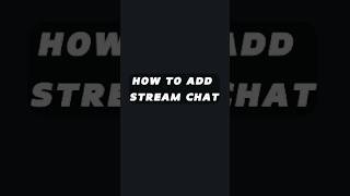 HOW TO ADD STREAM CHAT [upl. by Hamrah340]