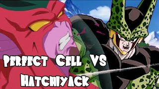 Hatchiyack vs Perfect Cell [upl. by Manvel]