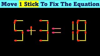 Matchstick Puzzle  Move Only 1 Stick to Fix The Equation [upl. by Nabroc]