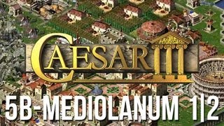 Caesar 3  Mission 5b Mediolanum Military Playthrough Part 1 of 2 HD [upl. by Lehsar]