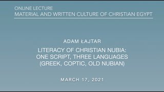 Adam Łajtar Literacy of Christian Nubia One script three languages MWCCE Lecture 2021 [upl. by Nylicaj]