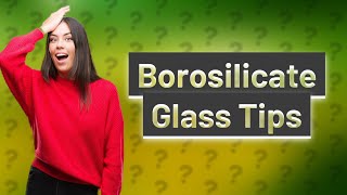 What temperature is borosilicate glass safe [upl. by Lynelle]