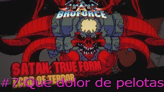 Broforce forever 7 Que dolor de pelotas [upl. by Maise]