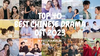 TOP 40 BEST CHINESE DRAMA OST 2023  The Best of Chinese Drama OST 精选中国电视剧 OST  CDrama Playlist [upl. by Bax]