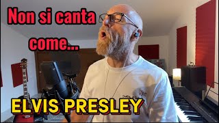 Non si canta come…ELVIS PRESLEY [upl. by Lerrej]