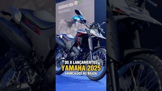 8 Motos Yamaha 2025 anunciadas pro Brasil motos [upl. by Nnaeus]