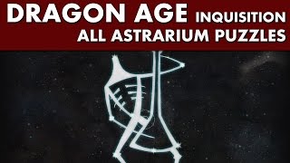 Dragon Age Inquisition  ALL Astrarium Solved Star Map Puzzles [upl. by Lottie701]