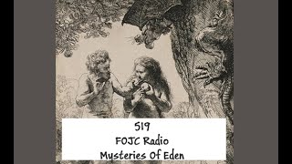 519 FOJC Radio The The Mysteries Of Eden wDavid Carrico [upl. by Ipoillak352]