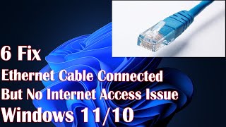 Ethernet Cable Connected But No Internet Access Issue In Windows 11  6 Fix How To [upl. by Baoj]