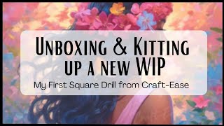 First Look amp KittingUp  While chatting about Diamond Painting  CraftEase Square Drill kit [upl. by Aihtebat305]