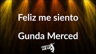 Feliz me siento letra  Gunda Merced Salsa Fever Frases en Salsa [upl. by Jodie]