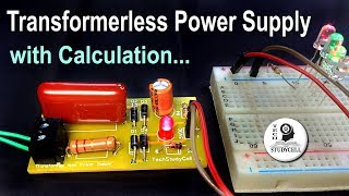 How to design Transformerless Power Supply circuit Explained with Calculation [upl. by Elleinaj]