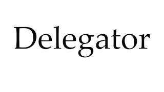 How to Pronounce Delegator [upl. by Aihsit387]