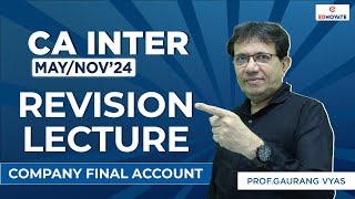 Company Final Accounts  Revision Lecture  CA Inter  MayNov24  Prof Gaurang Vyas [upl. by Drucie]