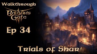 Baldurs Gate 3 Walkthrough E34 Trials of Shar  Act 2 [upl. by Baird499]