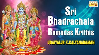 Sri Rama Bhajans  Sri Bhadrachala Ramadas Krithis  Ramadasu keerthanalu Udaiyalur KKalyanaraman [upl. by Tikna]