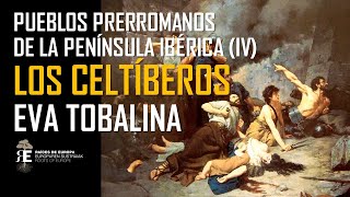 LOS CELTÍBEROS y la Hispania Prerromana hasta NUMANCIA misterio y fascinación EVA TOBALINA [upl. by Berlinda]