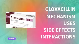 Cloxacillin 500mg Tablet Mechanism Pharmacokinetics Uses Side Effects Dose Interactions ep 11 [upl. by Salsbury915]