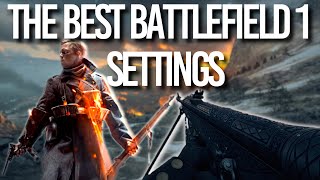 The BEST Settings for BATTLEFIELD 1 in 2024 [upl. by Stag]